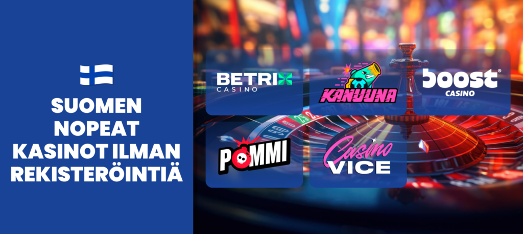 Yleiskatsaus parhaista kasinoista Suomessa ilman rekisteröitymistä